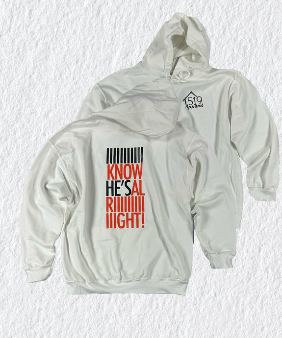 THE I KNOW HE'S ALRIGHT HOODIE